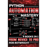 Python Automation Mastery: From Novice To Pro