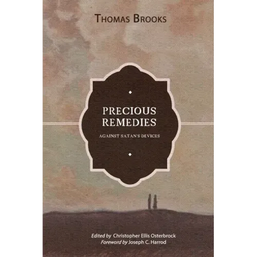 Precious Remedies against Satan's Devices
