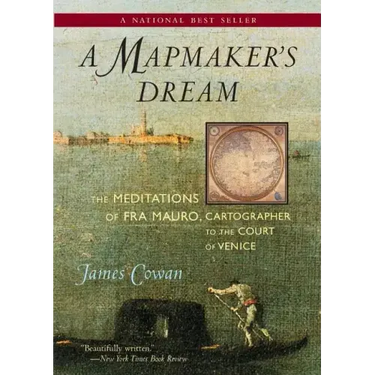 A Mapmaker's Dream: The Meditations of Fra Mauro, Cartographer to the Court of Venice