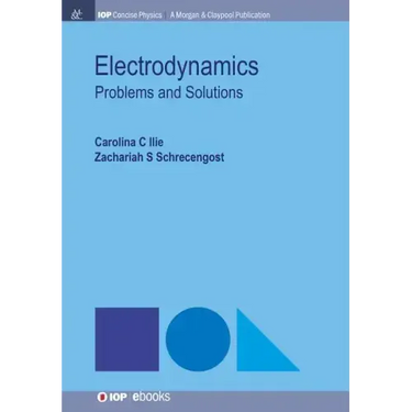 Electrodynamics: Problems and Solutions