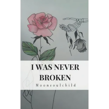 I Was Never Broken