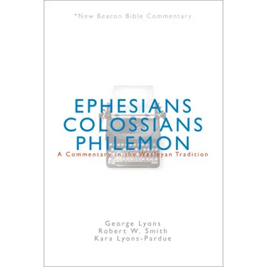 Nbbc, Ephesians/Colossians/Philemon: A Commentary in the Wesleyan Tradition