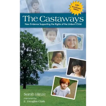 The Castaways: New Evidence Supporting the Rights of the Unborn Child