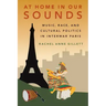 At Home in Our Sounds: Music, Race, and Cultural Politics in Interwar Paris