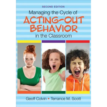 Managing the Cycle of Acting-Out Behavior in the Classroom