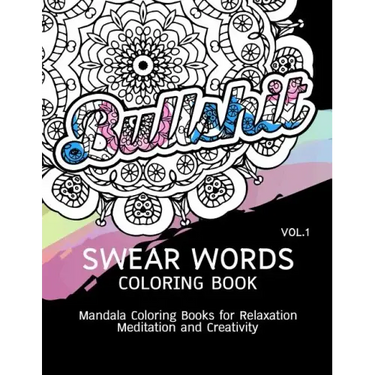 Swear Words Coloring Book Vol.1: Mandala Coloring Books for Relaxation Meditation and Creativity