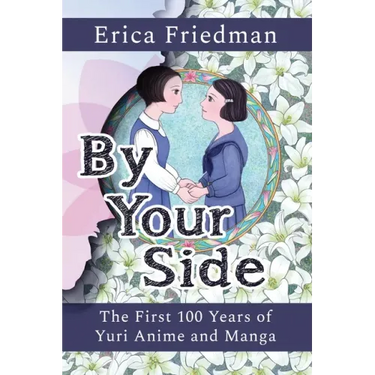 By Your Side: The First 100 Years of Yuri Anime and Manga