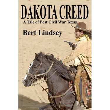 Dakota Creed: A Tale of Post Civil War Texas