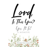Lord, Is This You?; Yes, It Is!; A Memoir