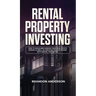 Rental Property Investing: How to Build and Manage Your Real Estate Empire as well as Creating Passive Income with Rental Properties: How to Buil