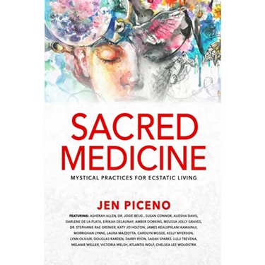 Sacred Medicine: Mystical Practices for Ecstatic Living
