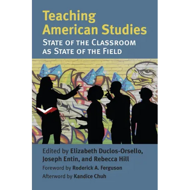 Teaching American Studies: The State of the Classroom as State of the Field