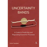 Uncertainty Bands: A Guide to Predicting and Regulating Economic Processes