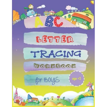 abc letter tracing workbook for boys age3+: My First Learn to Write WorkbooK - School Zone - Big Preschool Workbook - Ages 3 and Up
