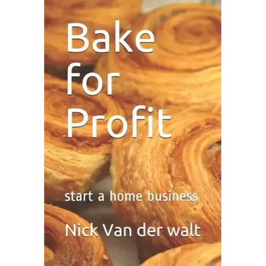 Bake for Profit: start a home business