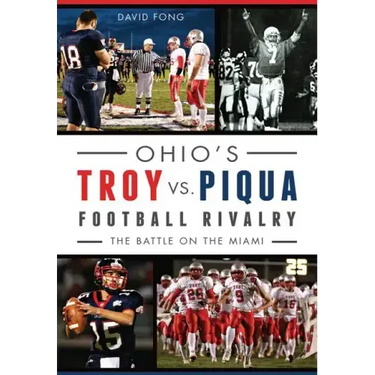 Ohio's Troy vs. Piqua Football Rivalry:: The Battle on the Miami