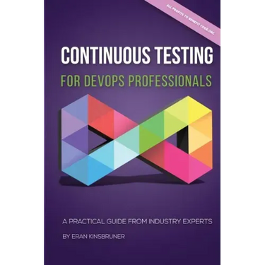 Continuous Testing for DevOps Professionals: A Practical Guide From Industry Experts