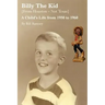Billy the Kid (from Houston-Not Texas): A Child's Life from 1950 to 1960