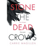 Stone the Dead Crows