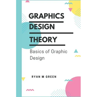 Graphics Design Theory: Basics of Graphic Design