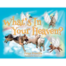 What's In Your Heaven?
