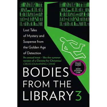 Bodies from the Library 3: Lost Tales of Mystery and Suspense from the Golden Age of Detection