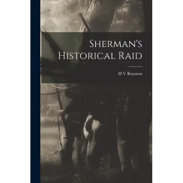 Sherman's Historical Raid