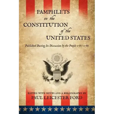 Pamphlets on the Constitution of the United States