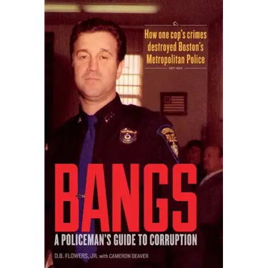 Bangs: A Policeman's Guide to Corruption