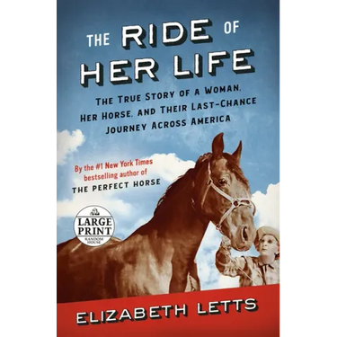The Ride of Her Life: The True Story of a Woman, Her Horse, and Their Last-Chance Journey Across America