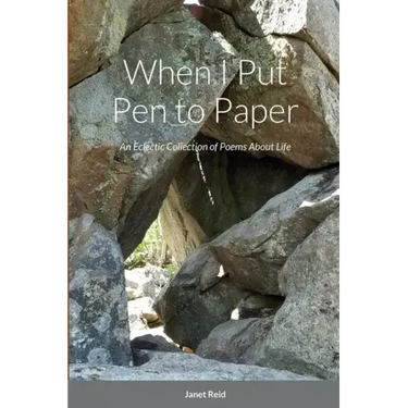 When I Put Pen to Paper: An Eclectic Collection of Poems About Life