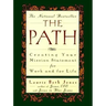 The Path: Creating Your Mission Statement for Work and for Life