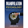 Manipulation psychology: Beginners guide to mastering the best NLP and psychology techniques, to improve empathy and the art of seduction and a