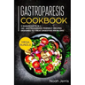 Gastroparesis Cookbook: MEGA BUNDLE - 3 Manuscripts in 1 - 160+ Gastroparesis -friendly recipes designed to treat digestive problems