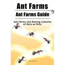 Ant Farms. Ant Farms Guide. Ant Farms and Raising Colonies of Ants as Pets.