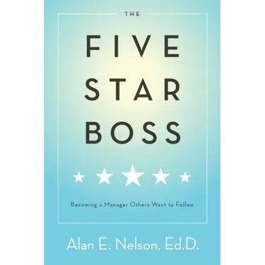 The Five-Star Boss: Becoming a Manager Others Want to Follow