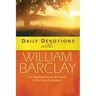 Daily Devotions with William Barclay: 365 Meditations on the Heart of the New Testament