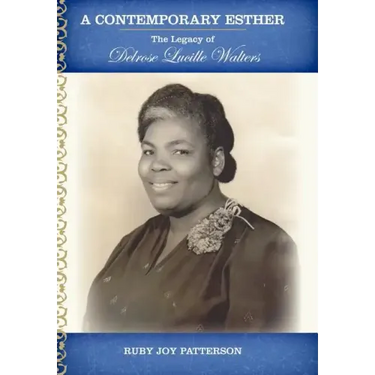 A Contemporary Esther: The Legacy of Delrose Lucille Walters