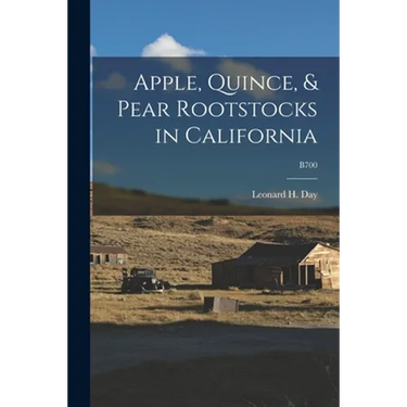 Apple, Quince, & Pear Rootstocks in California; B700