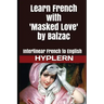Learn French with Masked Love by Balzac: Interlinear French to English
