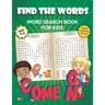 Come On Find The Words Word Search Book For Kids: With Illustrations And Bonus Pages. Fun And Easy Learning Activities For Girls And Boys From Kinderg
