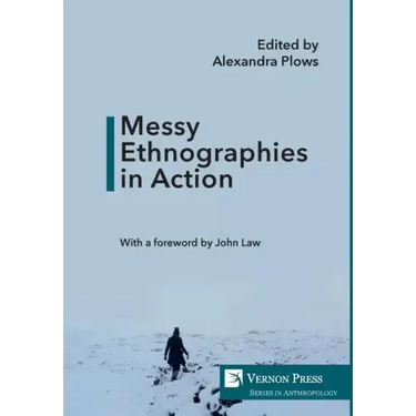 Messy Ethnographies in Action