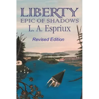 Liberty Epic of Shadows: Revised Edition
