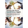 Turning the World Upside Down Again: Global Health in a Time of Pandemics, Climate Change and Political Turmoil