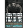 Bodyweight Training For Beginners: Bodyweight Training Guide