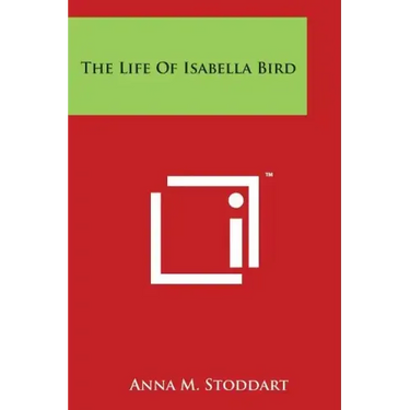 The Life Of Isabella Bird