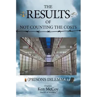The Results of Not Counting the Costs: (Prisons Dilemma)