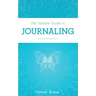 The Ultimate Guide to Journaling