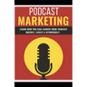 Podcast Marketing: Podcast
