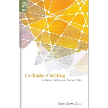 The Body of Writing: An Erotics of Contemporary American Fiction